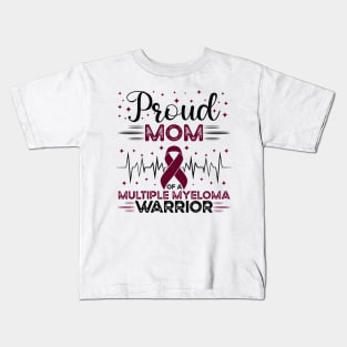 Proud Mom Of A Multiple Myeloma Warrior Kids T-Shirt